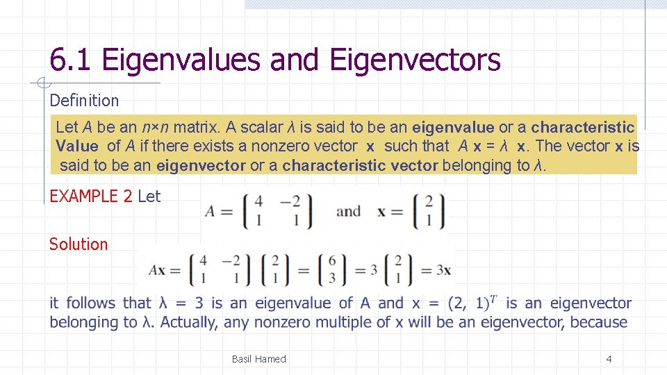 6. 1 Eigenvalues and Eigenvectors Definition Let A be an n×n matrix. A scalar