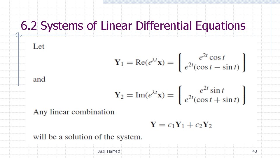 6. 2 Systems of Linear Differential Equations Basil Hamed 43 
