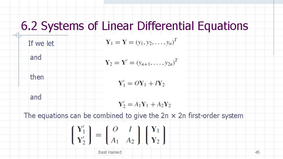 6. 2 Systems of Linear Differential Equations and then and The equations can be