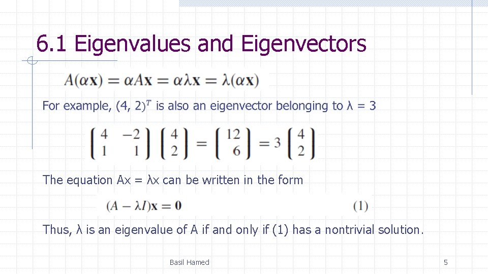 6. 1 Eigenvalues and Eigenvectors The equation Ax = λx can be written in