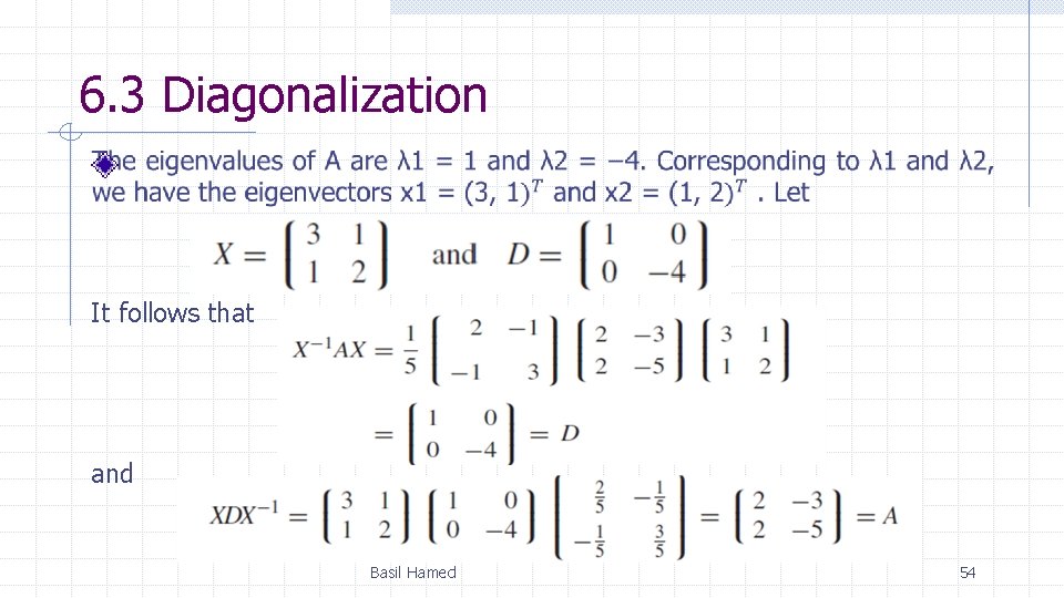 6. 3 Diagonalization It follows that and Basil Hamed 54 