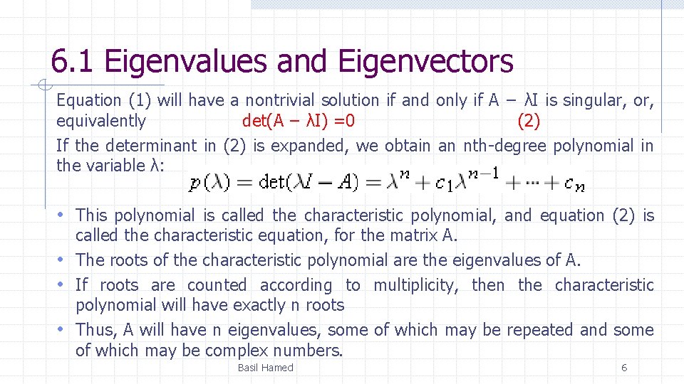6. 1 Eigenvalues and Eigenvectors Equation (1) will have a nontrivial solution if and