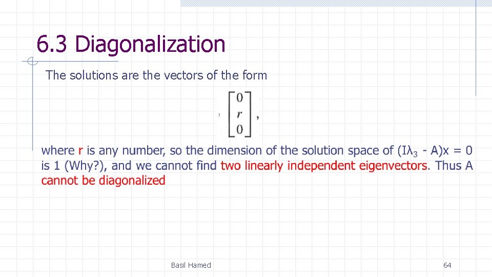 6. 3 Diagonalization The solutions are the vectors of the form Basil Hamed 64