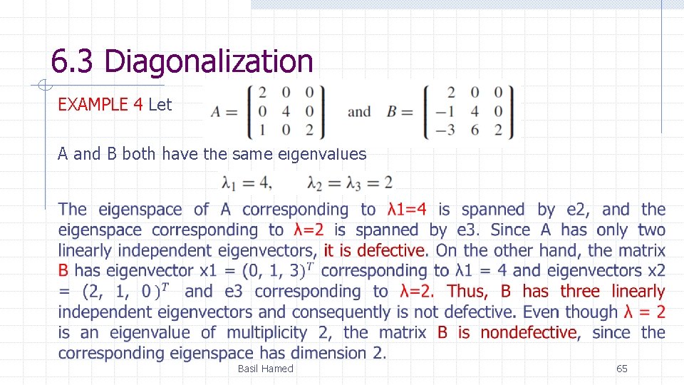 6. 3 Diagonalization EXAMPLE 4 Let A and B both have the same eigenvalues