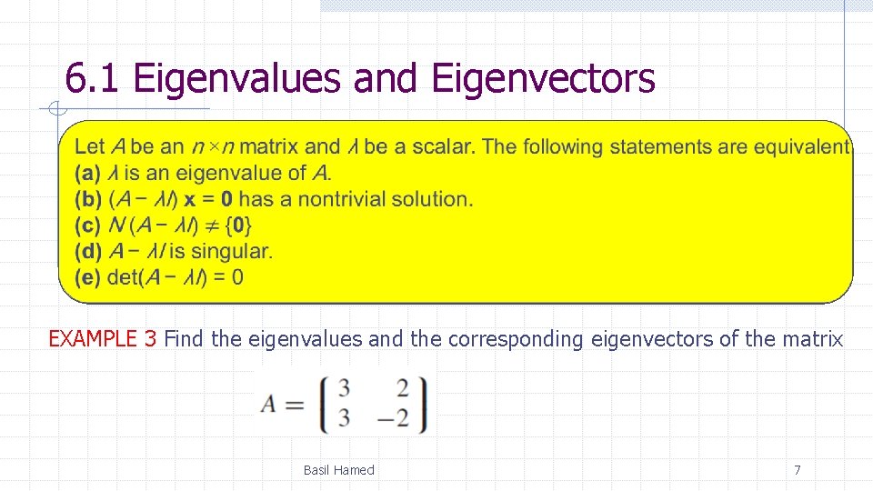 6. 1 Eigenvalues and Eigenvectors EXAMPLE 3 Find the eigenvalues and the corresponding eigenvectors