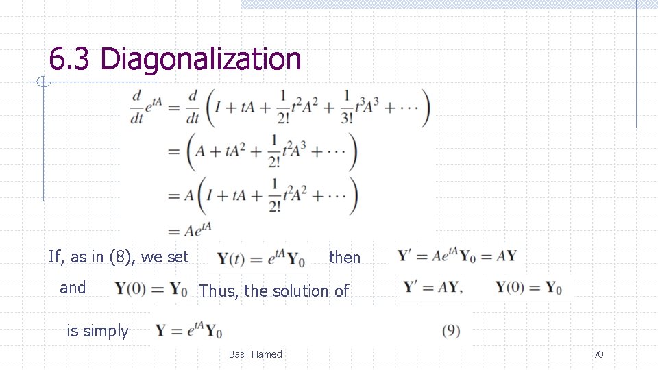 6. 3 Diagonalization If, as in (8), we set and then Thus, the solution