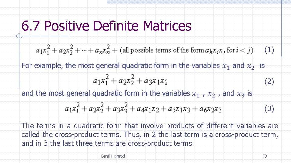 6. 7 Positive Definite Matrices (1) (2) (3) The terms in a quadratic form
