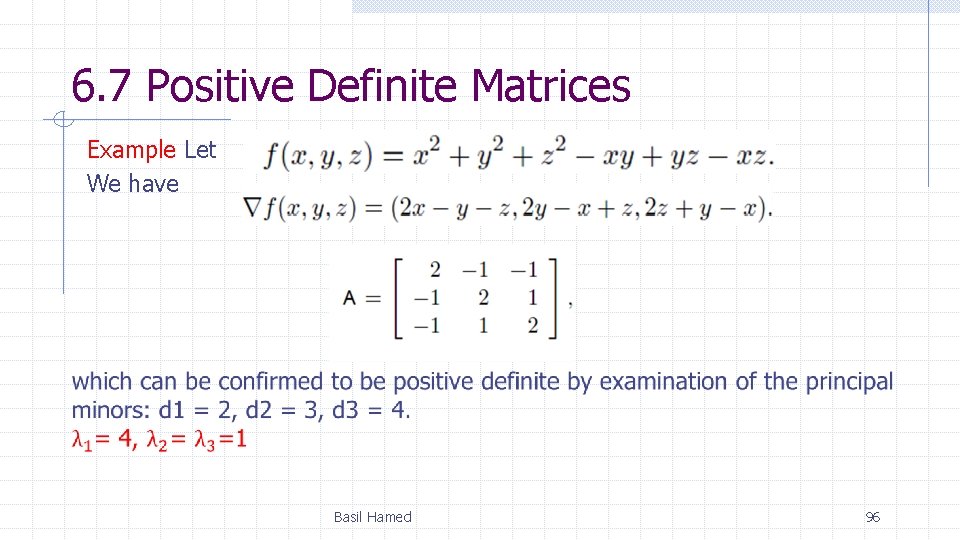 6. 7 Positive Definite Matrices Example Let We have Basil Hamed 96 