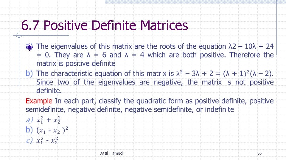 6. 7 Positive Definite Matrices Basil Hamed 99 