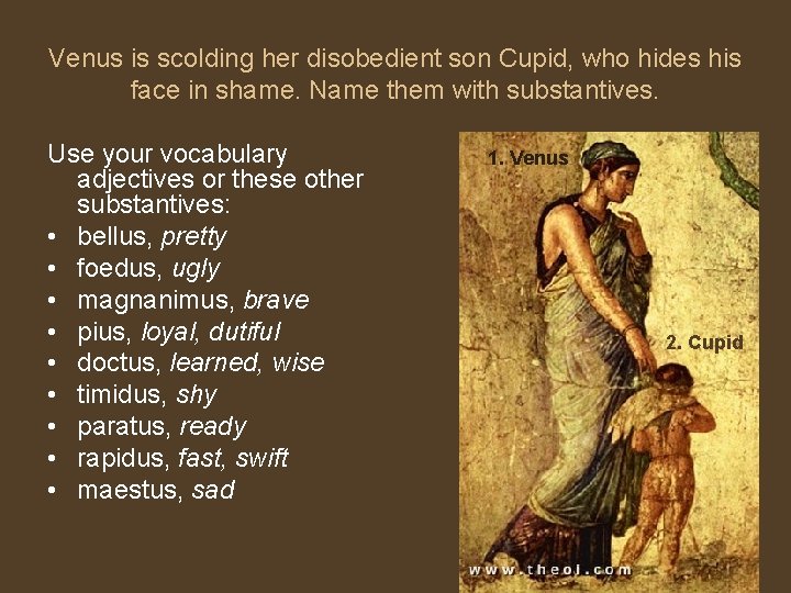 Venus is scolding her disobedient son Cupid, who hides his face in shame. Name