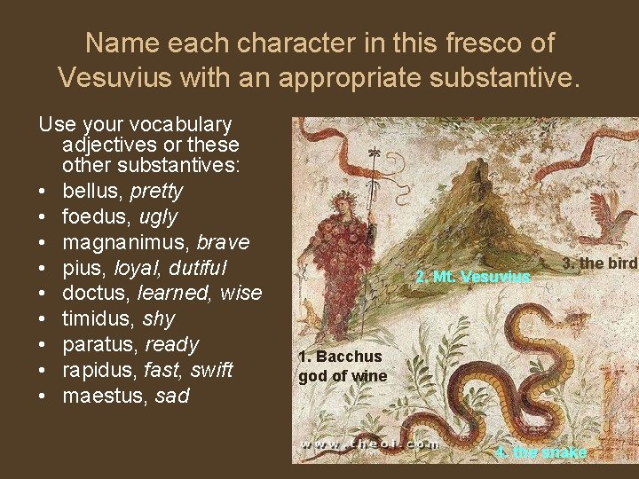 Name each character in this fresco of Vesuvius with an appropriate substantive. Use your