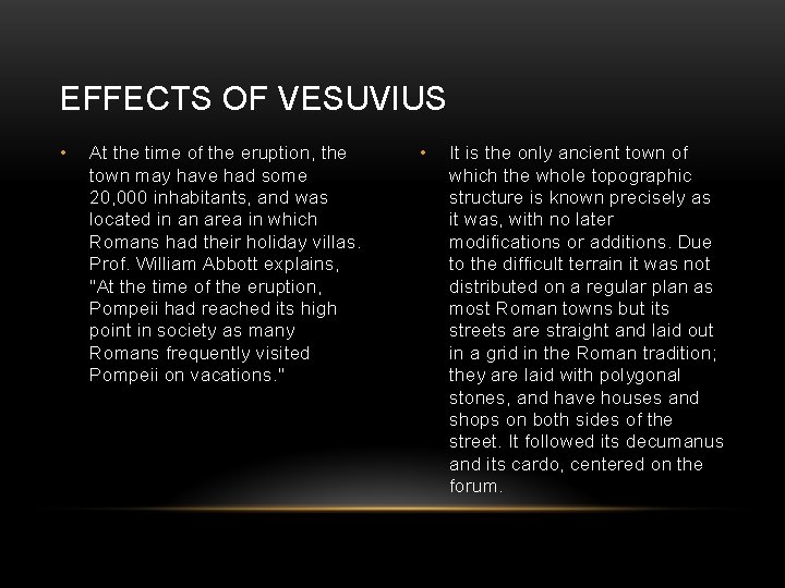 EFFECTS OF VESUVIUS • At the time of the eruption, the town may have