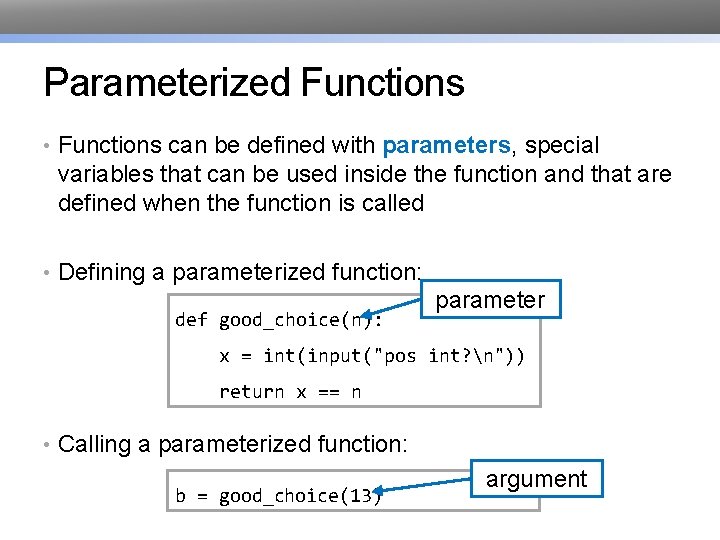 Parameterized Functions • Functions can be defined with parameters, special variables that can be Parameterized Functions • Functions can be defined with parameters, special variables that can be