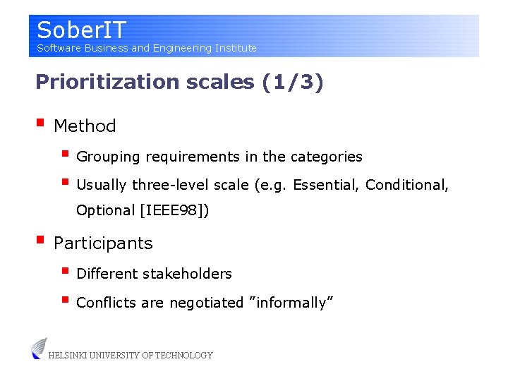 Sober. IT Software Business and Engineering Institute Prioritization scales (1/3) § Method § Grouping