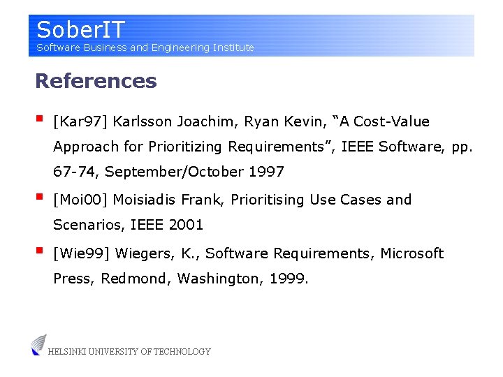 Sober. IT Software Business and Engineering Institute References § [Kar 97] Karlsson Joachim, Ryan
