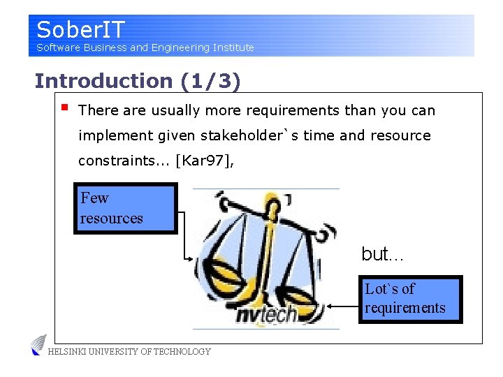 Sober. IT Software Business and Engineering Institute Introduction (1/3) § There are usually more