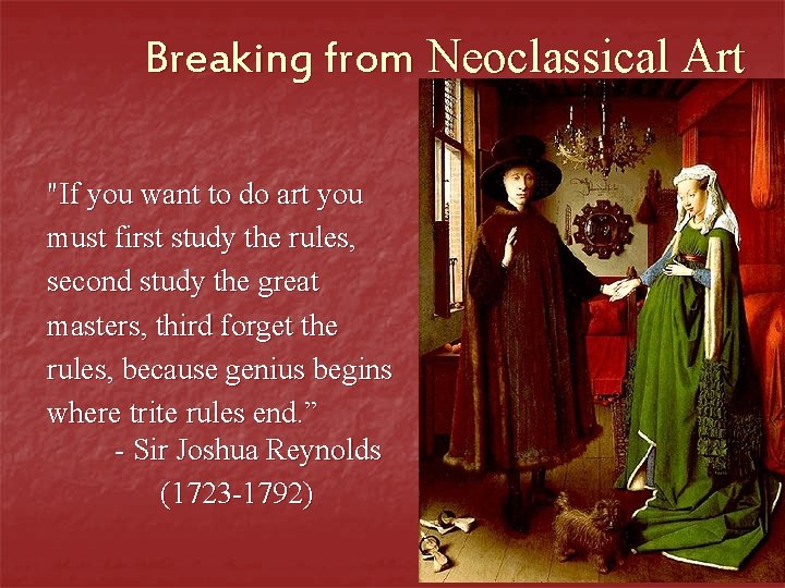 Breaking from Neoclassical Art "If you want to do art you must first study