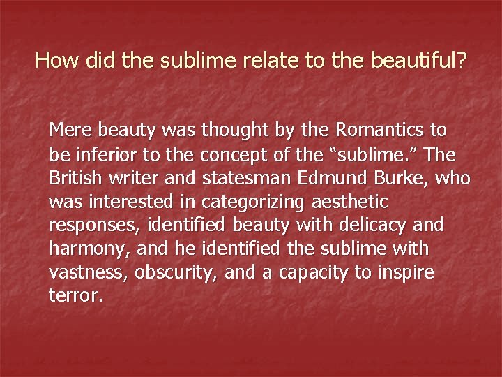How did the sublime relate to the beautiful? Mere beauty was thought by the