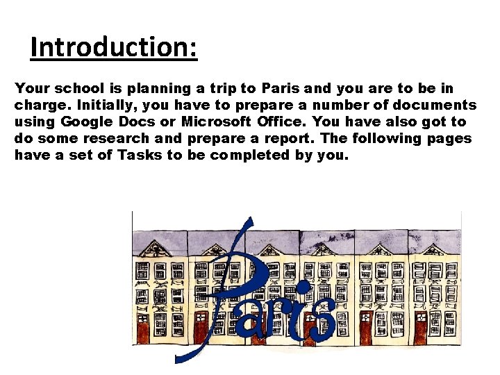 Introduction: Your school is planning a trip to Paris and you are to be