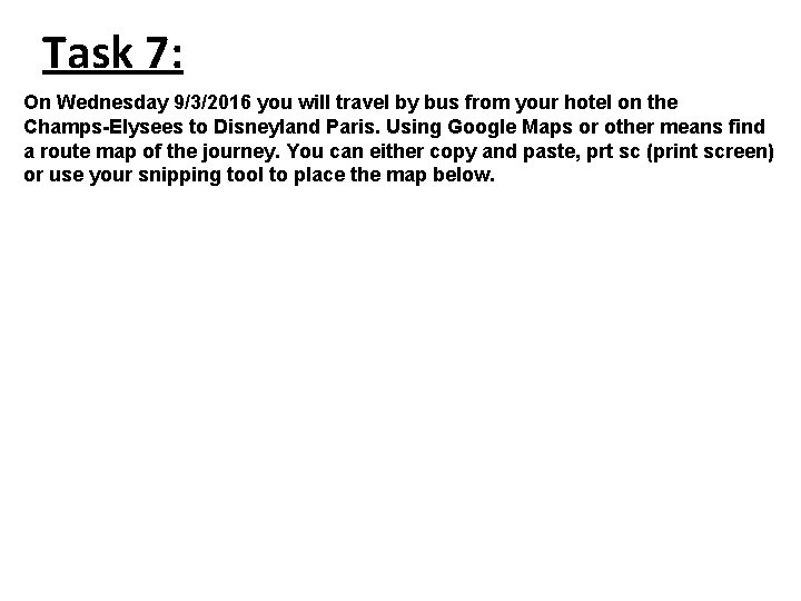 Task 7: On Wednesday 9/3/2016 you will travel by bus from your hotel on