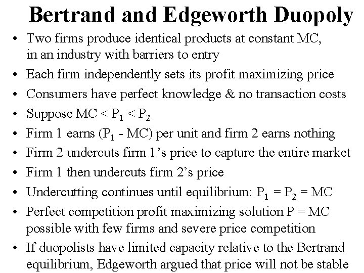 Bertrand Edgeworth Duopoly • Two firms produce identical products at constant MC, in an Bertrand Edgeworth Duopoly • Two firms produce identical products at constant MC, in an