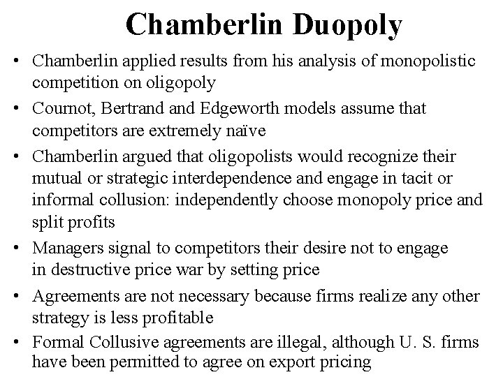 Chamberlin Duopoly • Chamberlin applied results from his analysis of monopolistic competition on oligopoly Chamberlin Duopoly • Chamberlin applied results from his analysis of monopolistic competition on oligopoly