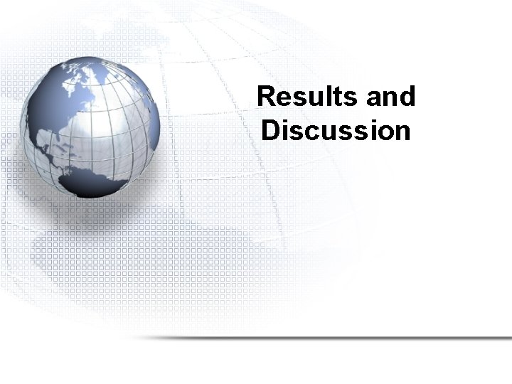 Results and Discussion Results and Discussion