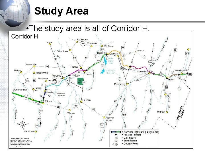 Study Area • The study area is all of Corridor H. Barbour Tucker Grant Study Area • The study area is all of Corridor H. Barbour Tucker Grant
