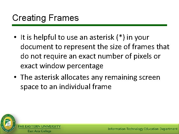 Creating Frames • It is helpful to use an asterisk (*) in your document