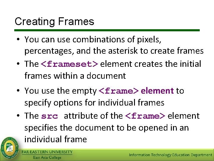Creating Frames • You can use combinations of pixels, percentages, and the asterisk to