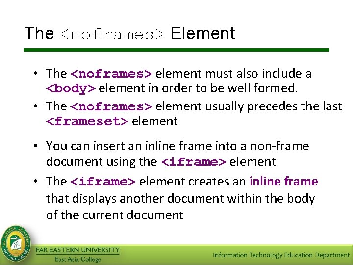 The <noframes> Element • The <noframes> element must also include a <body> element in