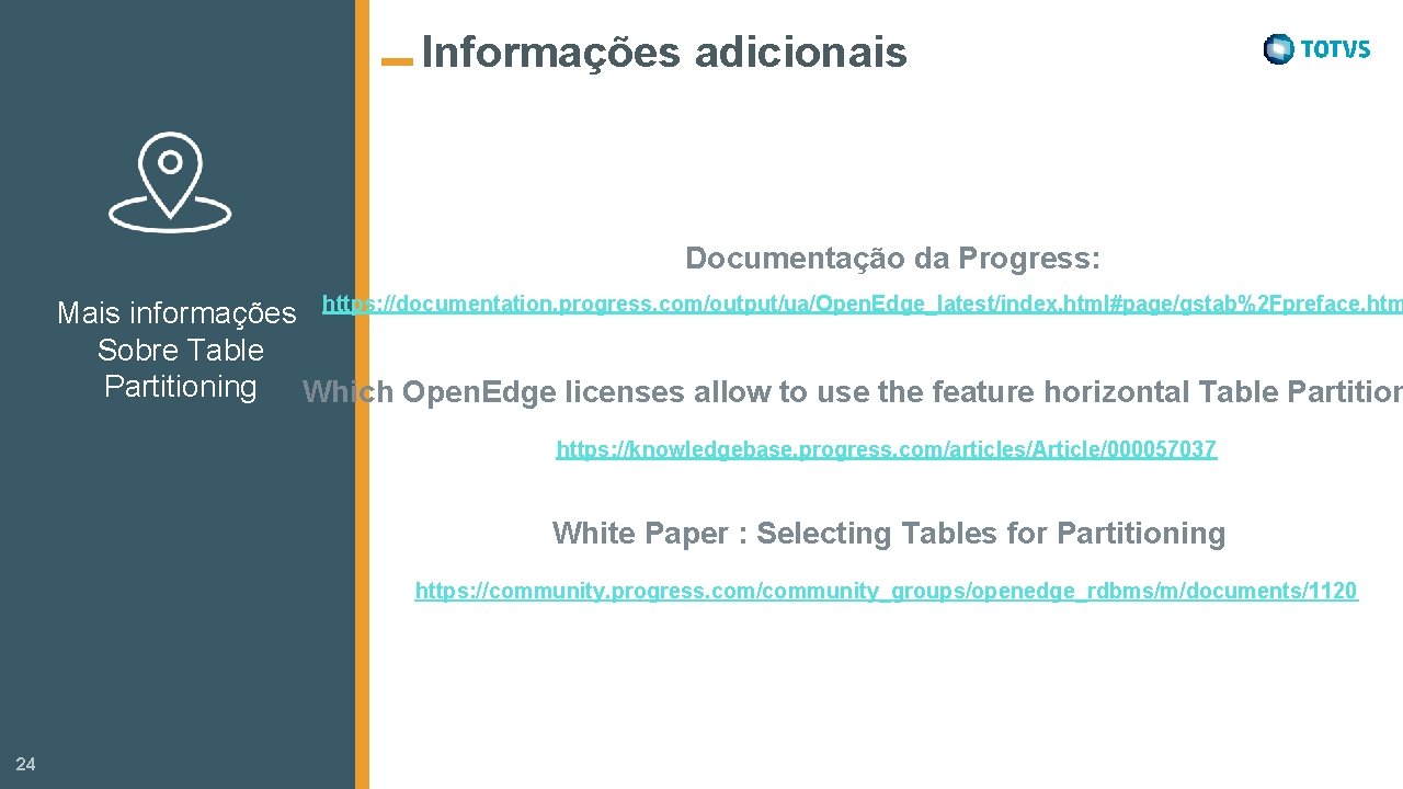 Informações adicionais Documentação da Progress: Mais informações https: //documentation. progress. com/output/ua/Open. Edge_latest/index. html#page/gstab%2 Fpreface.