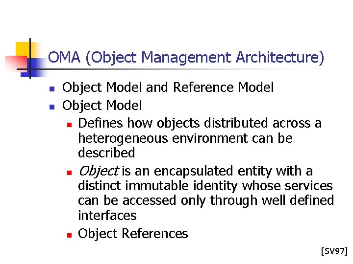 CORBA Common Object Request Broker Architechture n n