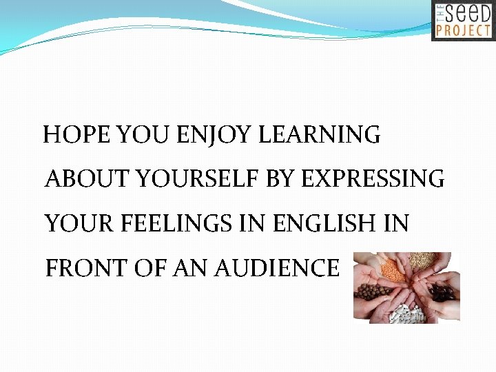 HOPE YOU ENJOY LEARNING ABOUT YOURSELF BY EXPRESSING YOUR FEELINGS IN ENGLISH IN FRONT