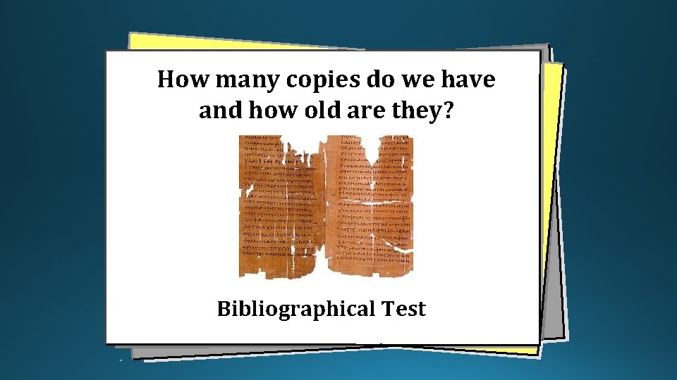 How many copies do we have and how old are they? Bibliographical Test 