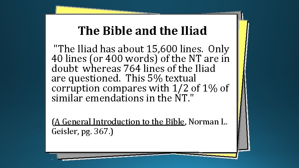 The Bible and the Iliad "The Iliad has about 15, 600 lines. Only 40