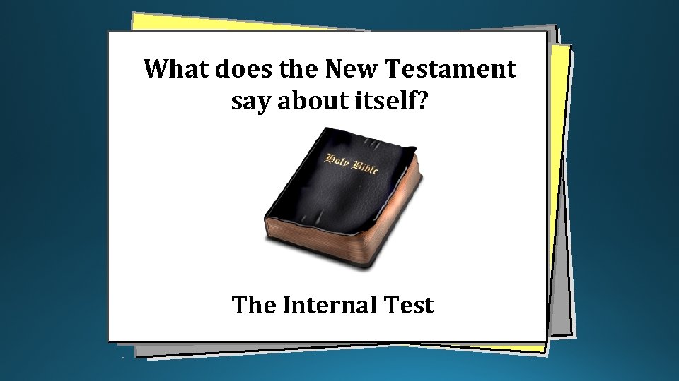 What does the New Testament say about itself? The Internal Test 