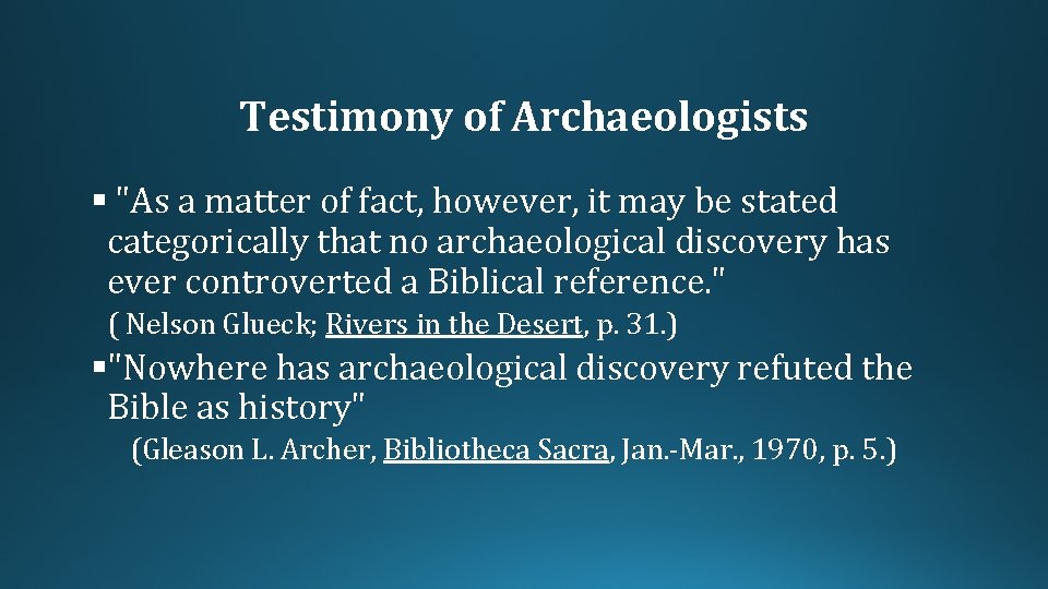 Testimony of Archaeologists § "As a matter of fact, however, it may be stated