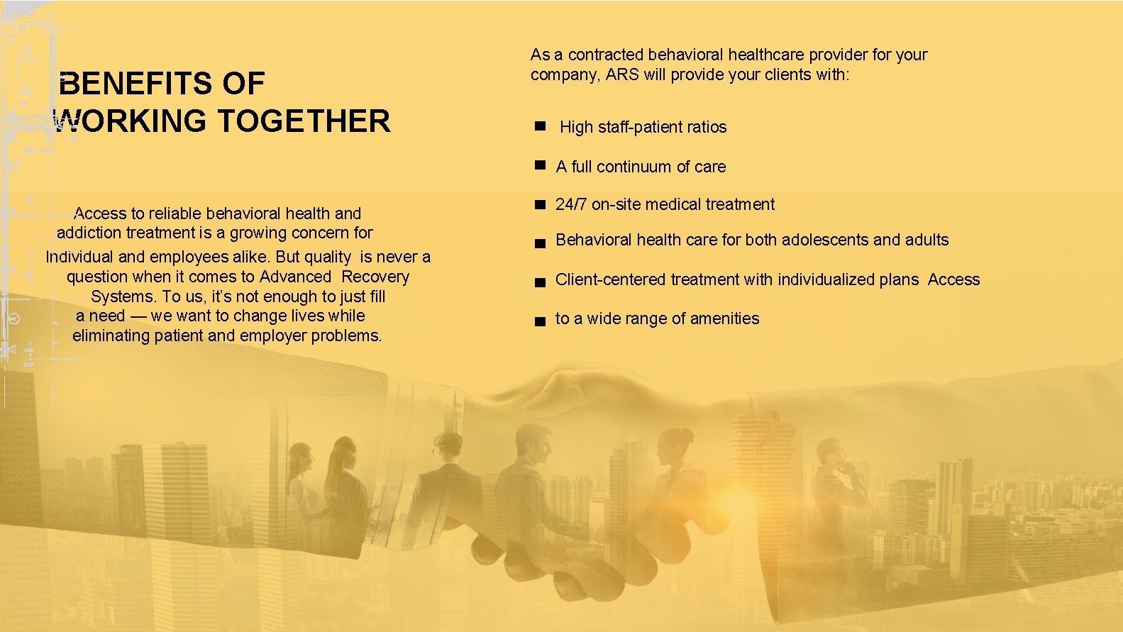 BENEFITS OF WORKING TOGETHER As a contracted behavioral healthcare provider for your company, ARS