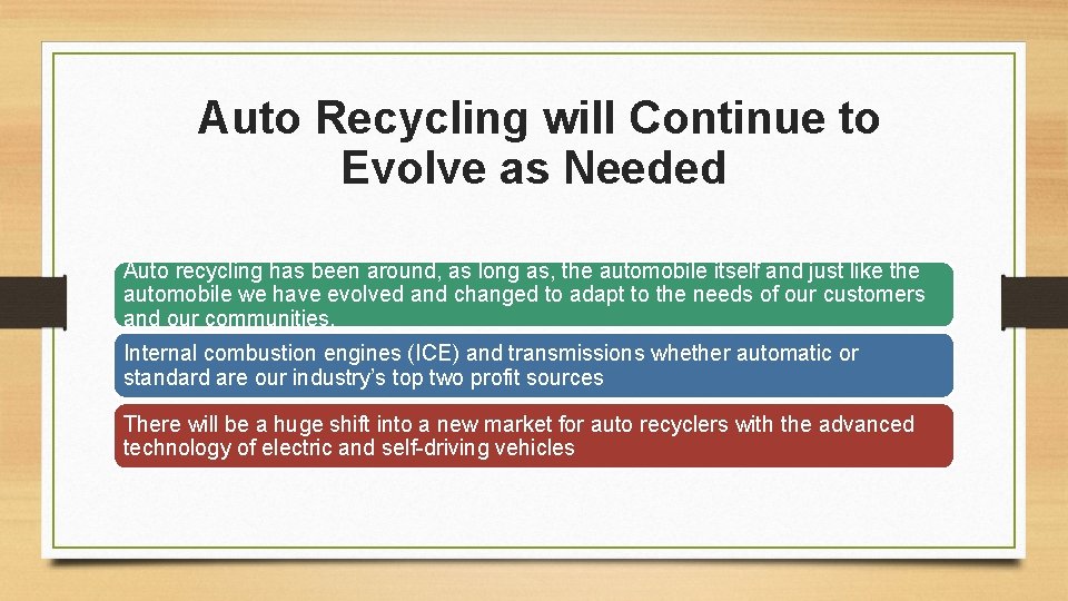 Auto Recycling will Continue to Evolve as Needed Auto recycling has been around, as