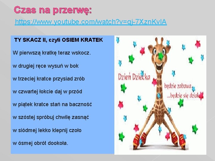 Czas na przerwę: https: //www. youtube. com/watch? v=qj-7 Xzn. Kv. IA TY SKACZ II,