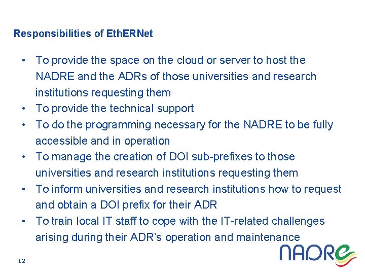 Responsibilities of Eth. ERNet • To provide the space on the cloud or server