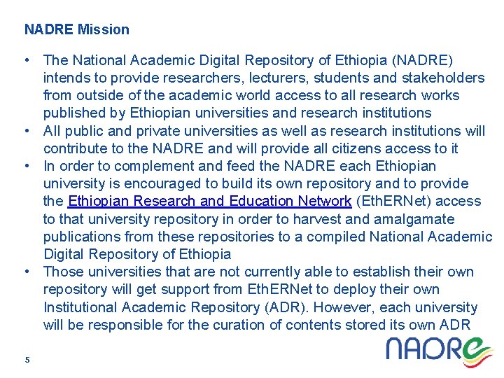 NADRE Mission • The National Academic Digital Repository of Ethiopia (NADRE) intends to provide