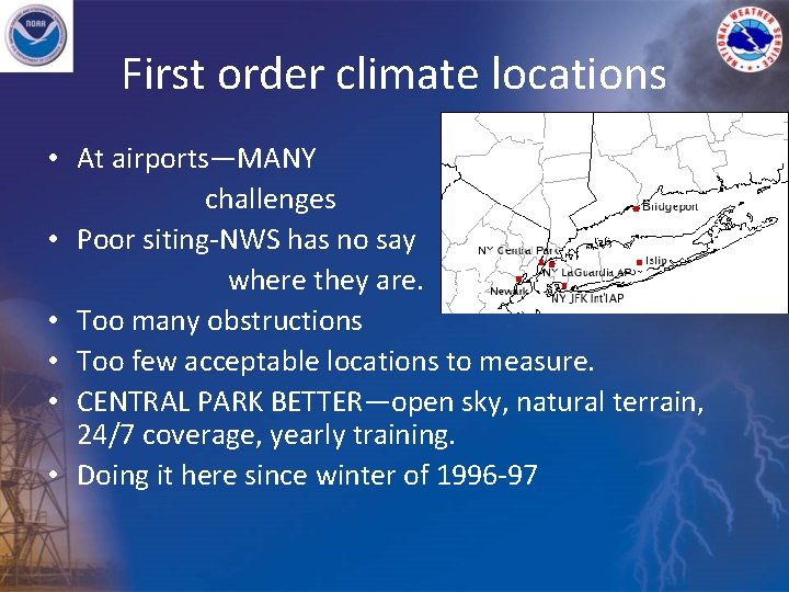First order climate locations • At airports—MANY challenges • Poor siting-NWS has no say