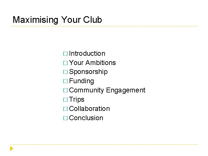 Maximising Your Club � Introduction � Your Ambitions � Sponsorship � Funding � Community