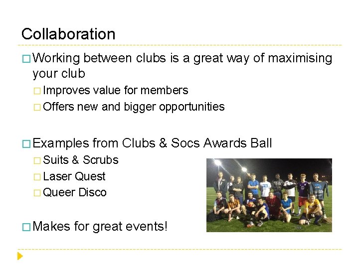 Collaboration � Working between clubs is a great way of maximising your club �