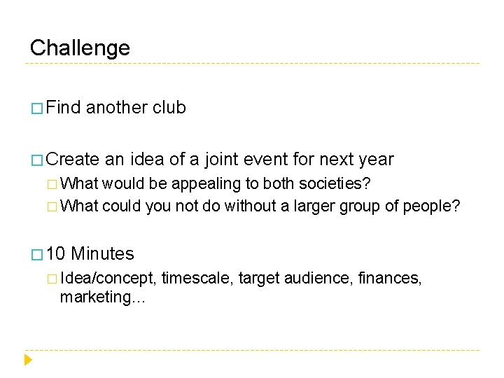 Challenge � Find another club � Create an idea of a joint event for