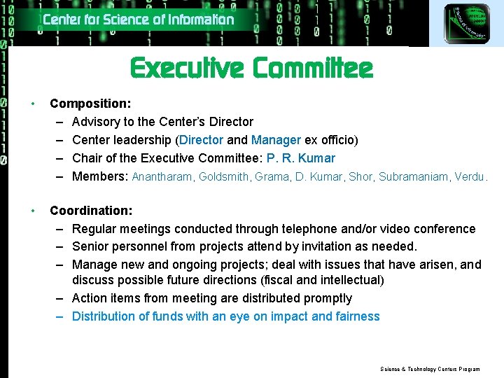 Center for Science of Information Executive Committee • Composition: – Advisory to the Center’s