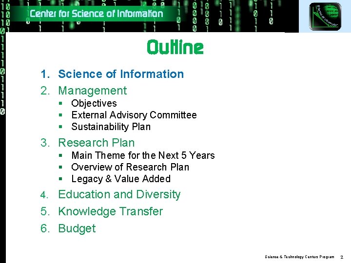 Center for Science of Information Outline 1. Science of Information 2. Management § Objectives