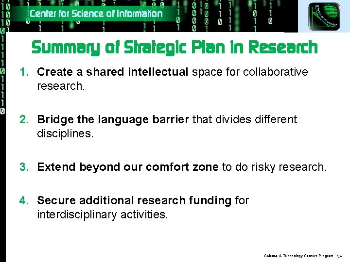 Center for Science of Information Summary of Strategic Plan in Research 1. Create a